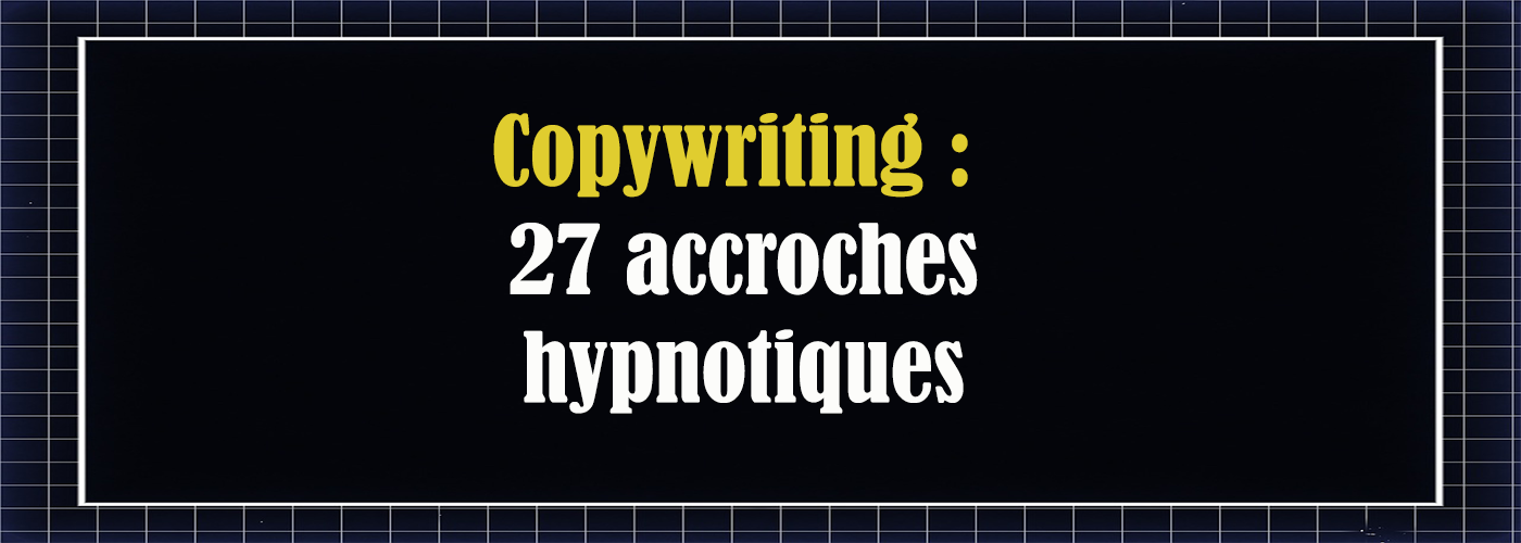 Accroches hypnotiques