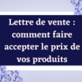 faire accepter le prix de vos produits
