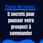 texte de vente poussez votre prospect à commander