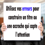utiliser des erreurs pour une accroches ou un titre