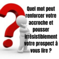 des mots pour renforcer votre accroche