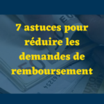 Réduire les demandes de remboursement