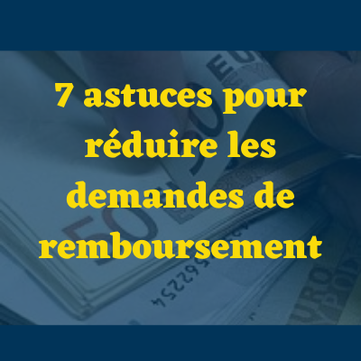 Réduire les demandes de remboursement