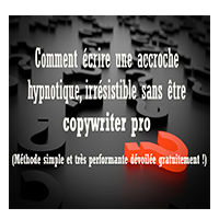 Méthode simple et efficace pour écrire une accroche hypnotique sans être copywriter