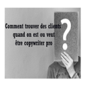 Copywriting: comment trouver des clients