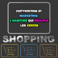 Copywriting et marketing: 1 habitude qui décuple les ventes