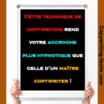 Cette technique de copywriting rend votre accroche plus hypnotique que celle d'un maître copywriter !
